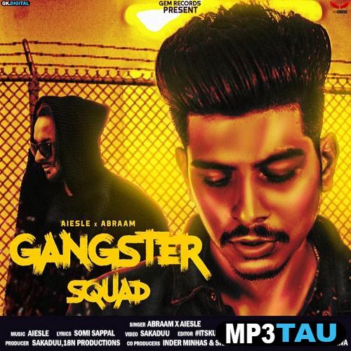 Gangster-Squad-Ft-Aiesle Abraam mp3 song lyrics